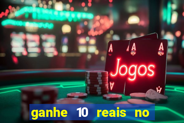 ganhe 10 reais no cadastro bet